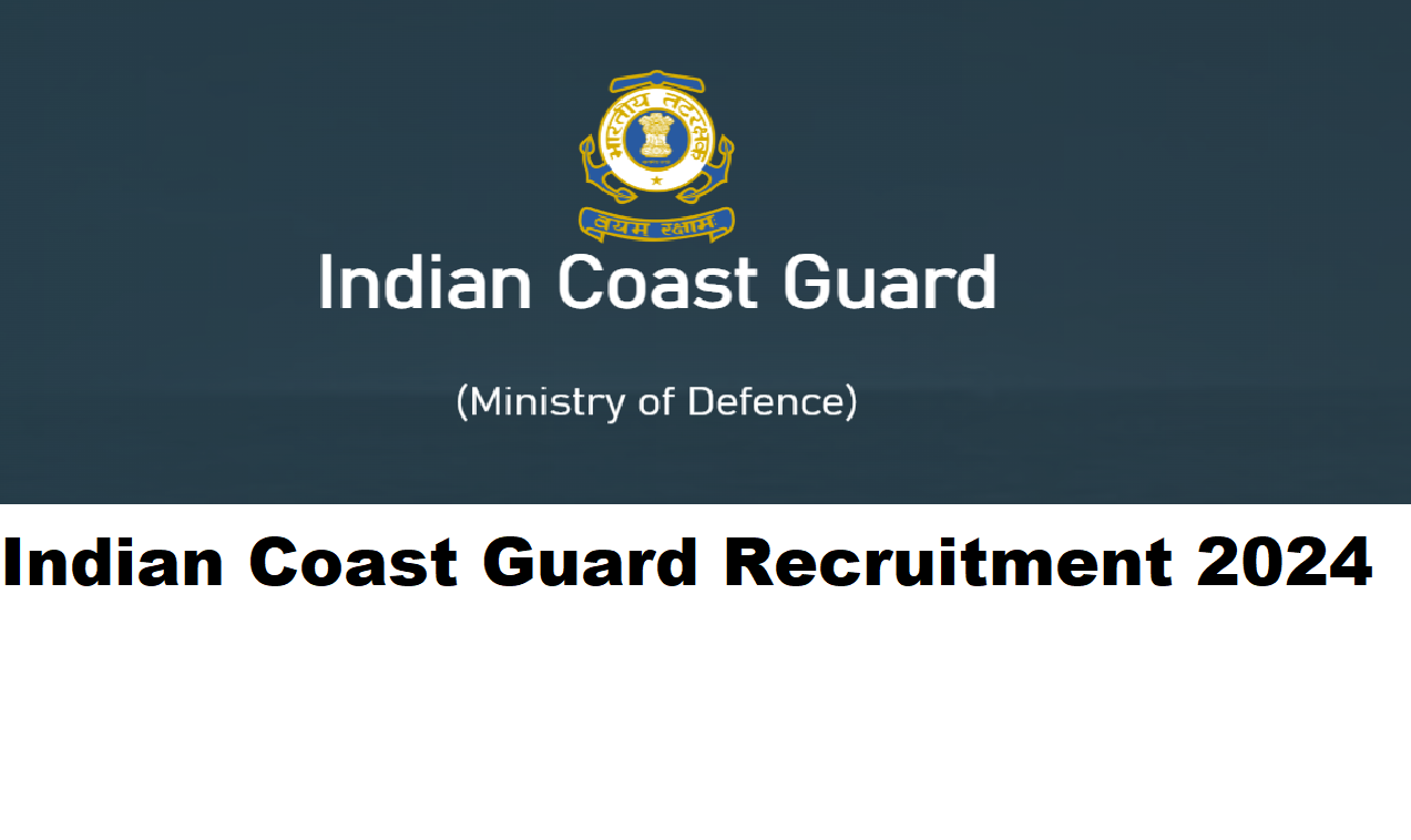 Indian Coast Guard Recruitment 2024: Join as Assistant Commandant - Exciting Job Opportunities Await